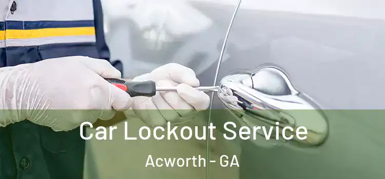 Car Lockout Service Acworth - GA
