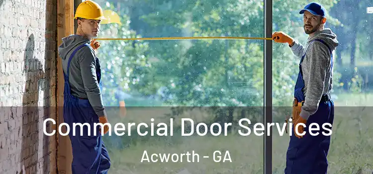Commercial Door Services Acworth - GA