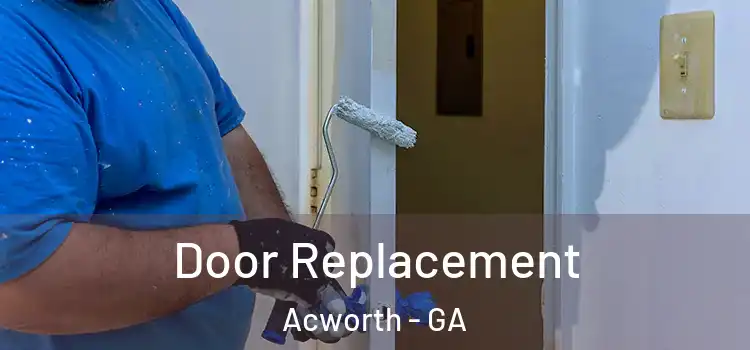 Door Replacement Acworth - GA