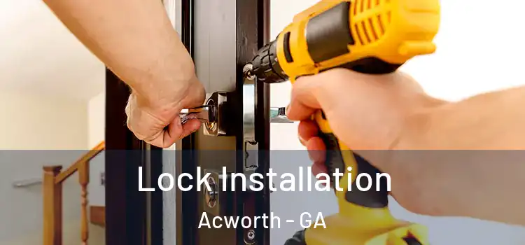 Lock Installation Acworth - GA