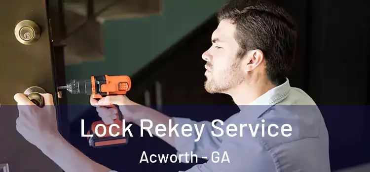Lock Rekey Service Acworth - GA