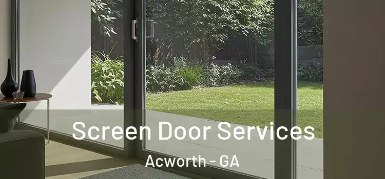 Screen Door Services Acworth - GA