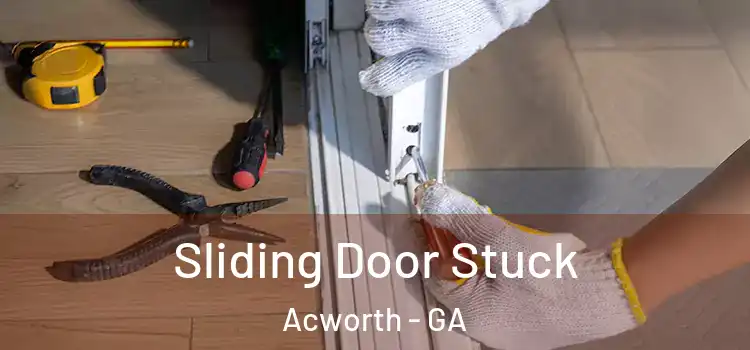 Sliding Door Stuck Acworth - GA