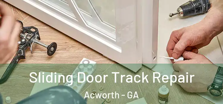Sliding Door Track Repair Acworth - GA